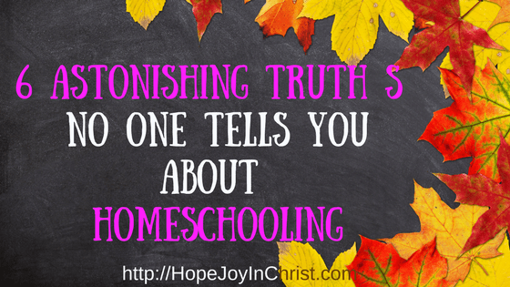 6 Astonishing Truth s No one Tells you about Homeschooling. Homeschooling Tips, Homeschooling Curriculum, Homeschooling with Special Needs