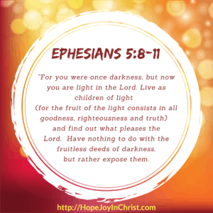 Ephesians 5:8-11 From Light to Darkness in the battle against the enemy
