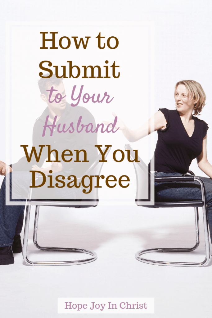 How to Submit to Your Husband When You Disagree how to submit to your husband marriage, how to submit relationships, how to submit to your husband faith, christian marriage advice, christian marriage quotes #ChristianMarriage #HopeForMarriage #HopeJoyInChrist