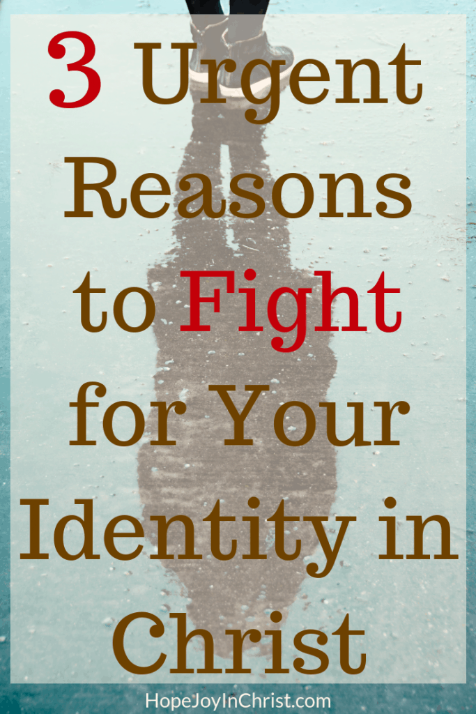 3 Urgent Reasons to Fight for Your Identity in Christ Finding your identity in Christ as a woman through prayer. Identity in Christ verses. Prayer warrior women, prayer strategy, Spiritual Warfare Battle for your mind, fight the enemy