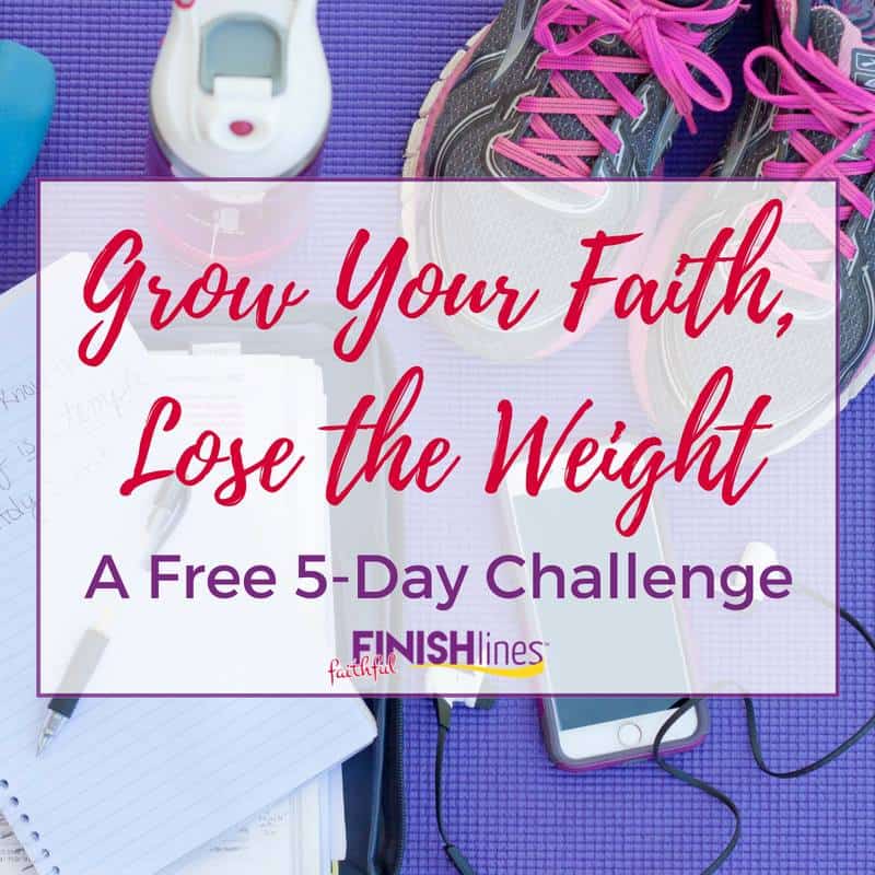 Grow Your Faith Lose the Weight mini version of Faithful Finish Lines a 7 Weeks to Christian Weight Loss, Healthy Eating, and Fitness #Fitness #WeightLoss #healthyEating #BodyImage #LoseWeight #SelfCare
