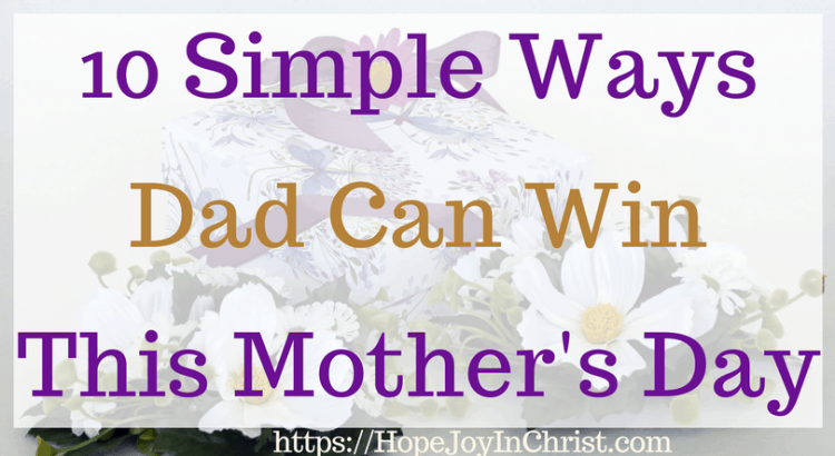 Help the Uncertain Dad Win This Mother's Day - 10 Simple Ways Dad Can Win This Mother's Day - #Mothersdaygifts #Mothersdaygiftskids #Mothersdaydiy #Mothersdaycrafts #Mothersdayideas #Mothersdayfunny #lettertomyhusband