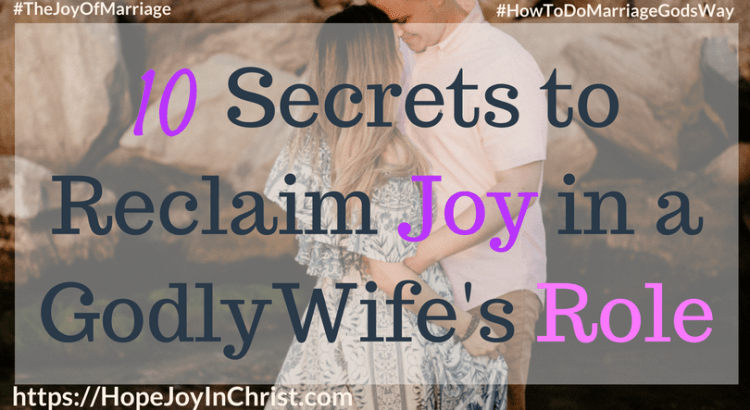 10 Secrets to Reclaim Joy in a Godly Wife's Role ftimg #godlywife #Howtobeagodlywife #GodlyWifeTraits #Wifesroleinmarriage 31 Ways to Reclaim Joy in a Christian Marriage #JoyInMarriage #MarriageGodsWay #JoyQuotes #JoyScriptures #ChooseJoy #ChristianMarriage #ChristianMarriagequotes #ChristianMarriageadvice #RelationshipQuotes