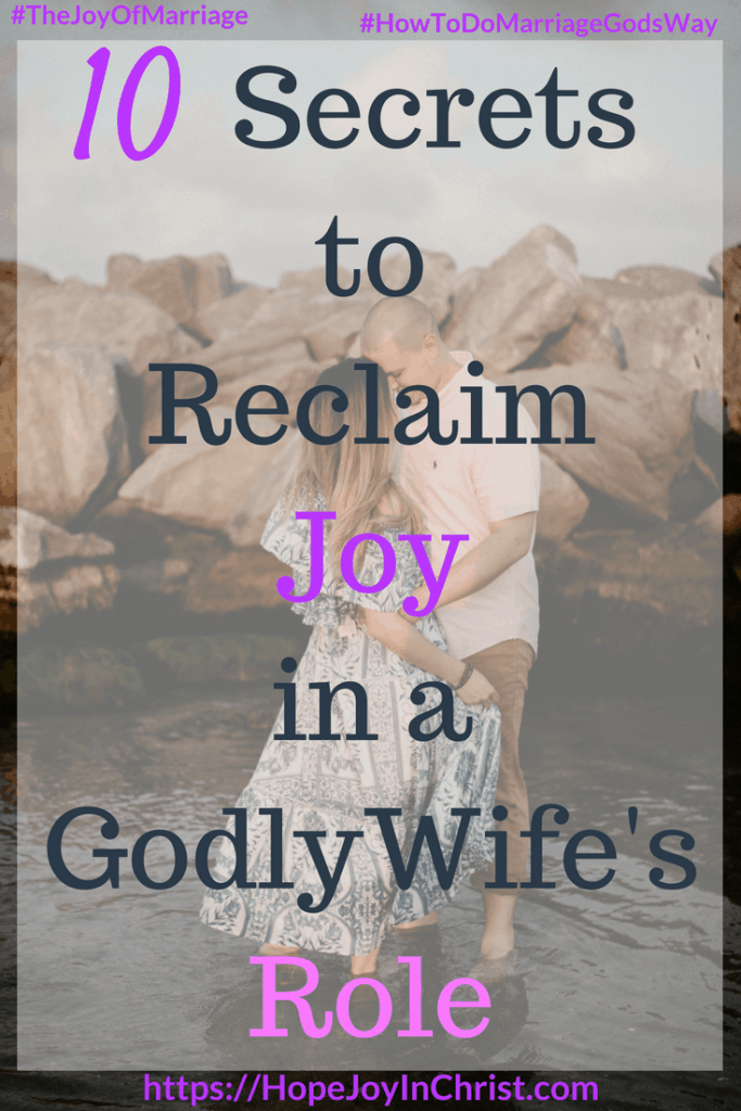 10 Secrets to Reclaim Joy in a Godly Wife's Role #godlywife #Howtobeagodlywife #GodlyWifeTraits #Wifesroleinmarriage 31 Ways to Reclaim Joy in a Christian Marriage #JoyInMarriage #MarriageGodsWay #JoyQuotes #JoyScriptures #ChooseJoy #ChristianMarriage #ChristianMarriagequotes #ChristianMarriageadvice #RelationshipQuotes