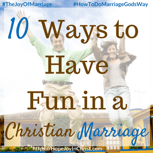 10 Ways to Have Fun in a Christian Marriage Sq #FunMarriageIdeas #FunMarriagequotes #FunMarriagegames #FunMarriageTips 31 Ways to Reclaim Joy in a Christian Marriage #JoyInMarriage #MarriageGodsWay #JoyQuotes #JoyScriptures #ChooseJoy #ChristianMarriage #ChristianMarriagequotes #ChristianMarriageadvice #RelationshipQuotes