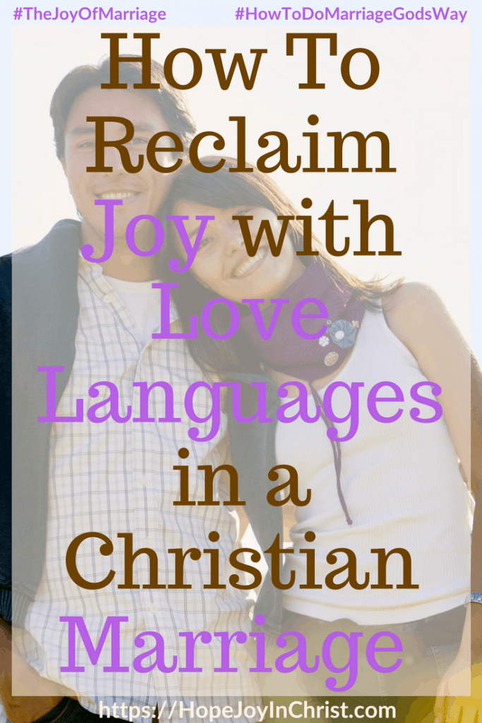 How To Reclaim Joy with Love Languages in a Christian Marriage PinIt #5LoveLanguages #LoveLanguagesQuotes #31 Ways to Reclaim Joy in a Christian Marriage #JoyInMarriage #MarriageGodsWay #JoyQuotes #JoyScriptures #ChooseJoy #ChristianMarriage #ChristianMarriagequotes #ChristianMarriageadvice #RelationshipQuotes #StrongMarriage