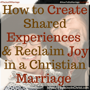 How to Create Shared Experiences & Reclaim Joy in a Christian Marriage Sq #SharedExperiences #ConnectInMarriage 31 Ways to Reclaim Joy in a Christian Marriage #JoyInMarriage #MarriageGodsWay #JoyQuotes #JoyScriptures #ChooseJoy #ChristianMarriage #ChristianMarriagequotes #ChristianMarriageadvice #RelationshipQuotes #StrongMarriage