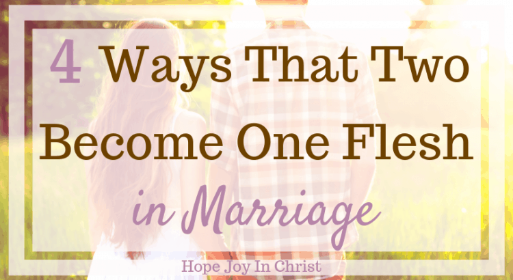 4 Ways That Two Become One Flesh in Marriage How to become one flesh in marriage. one flesh marriage. Unity in marriage. Oneness in marriage. Oneness in marriage couple oneness in relationships. Hope for marriage. Christian Marriage. Godly marriage. Christian Marriage advice #OnenessInMarriage #ChristianMarriage #HopeJoyInChrist
