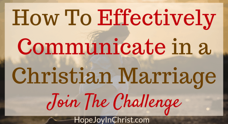 How To Effectively Communicate in a Christian Marriage Join The Marriage Communication Challenge Joy in Communication Hope in Communication Bible verses about Communication Ignite true intimacy through great communication! Communicate respectfully, clearly, lovingly!