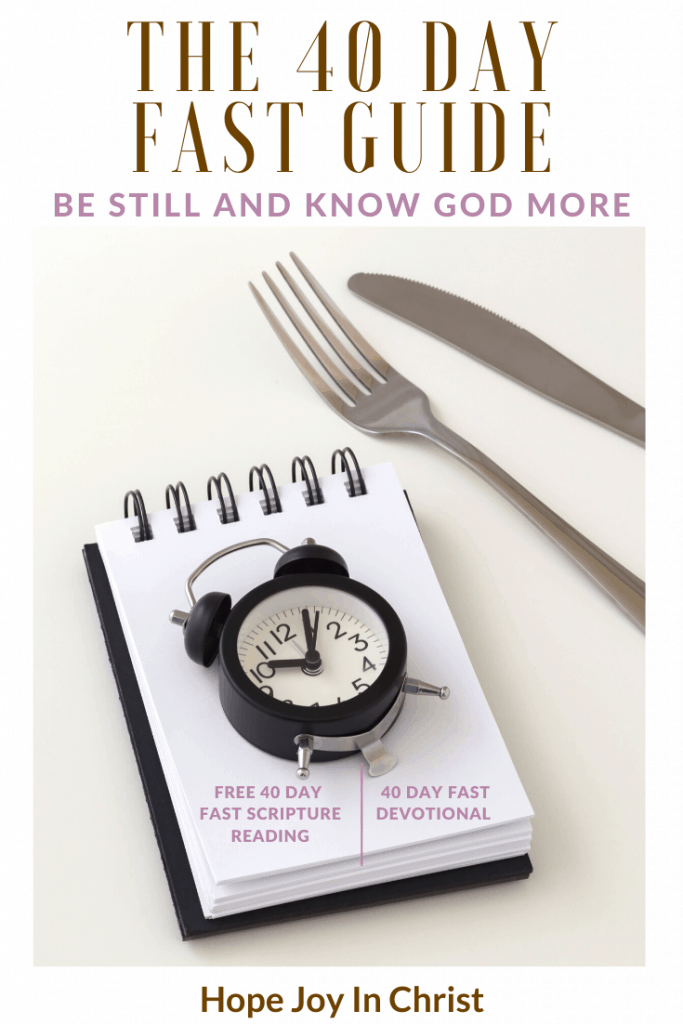 40 Day Fasting and Prayer Guide Be Still and Know God More Hope Joy