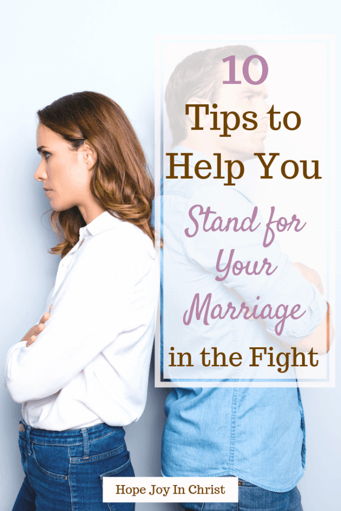 10 Tips to Help You Stand for Your Marriage in the Fight, #Marriageadvice #SpiritualWarfare, Christian Marriage, godly wife, spiritual warfare, fighting for marriage, standing for marriage, Christian women, Christian resources, bible studies, devotionals #HopeForMarriage #HopeJoyInChrist