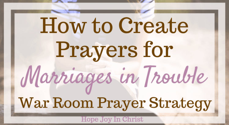 How to Create Prayers for Marriages in Trouble War Room Prayer Strategy. War room ideas, how to make a war room, war room prayer, how to start a war room, marriage advice, marriage quotes, spiritual warfare Prayer Warrior #ChristianMarriage #MarriageAdvice Christian Marriage Advice, #HopeForMarriage #HopeJoyInChrist