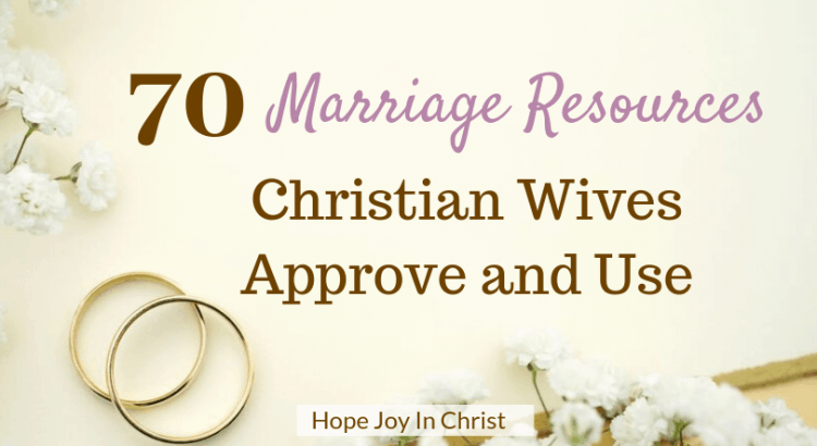 70 Marriage Resources Christian Wives Approve and Use PinIt. Marriage quotes, marriage problems, marriage goals, marriage advice, marriage intimacy, marriage struggles, happy marriage, marriage tips, marriage tools, Christian Marriage advice, #MarriageAdvice #ChristianMarriage #HopeJoyInChrist