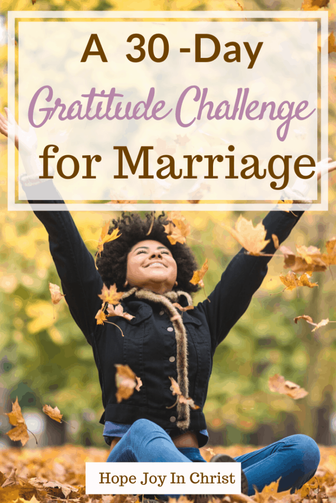 A 30 Day Gratitude Challenge for Marriage PinIt, Thanksgiving gratitude challenge, 30-day gratitude challenge, free printable gratitude challenge, gratitude challenge ideas, be grateful daily in marriage, Christian Marriage Advice, marriage advice, attitude of gratitude, #Marriageadvice #Hopejoyinchrist