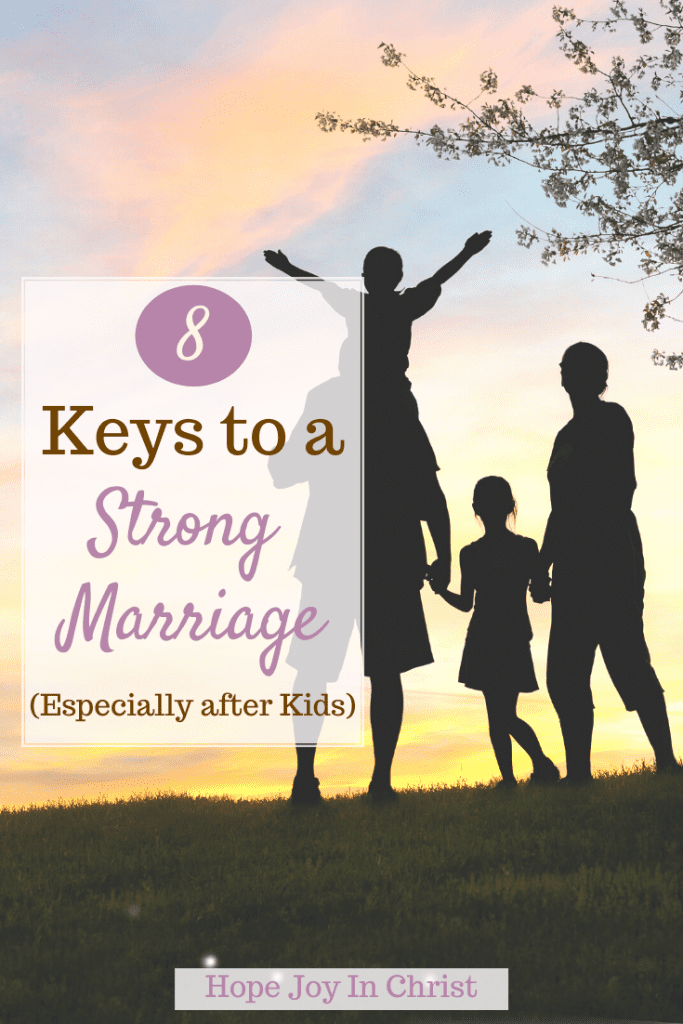 8 Keys to a Strong Marriage (Especially after Kids), What makes a strong marriage? What are the 3 most important things in a marriage? and What is a powerful marriage? What are 5 traits of a successful marriage? quotes about a strong marriage, prayers for strong marriage, strong marriage bible verse, marriage tips for wife, biblical keys to a successful marriage, elements of marriage, building a strong marriage foundation, characteristics of a strong marriage, happy marriage, Marriage advice #marriageadvice #Hopejoyinchrist