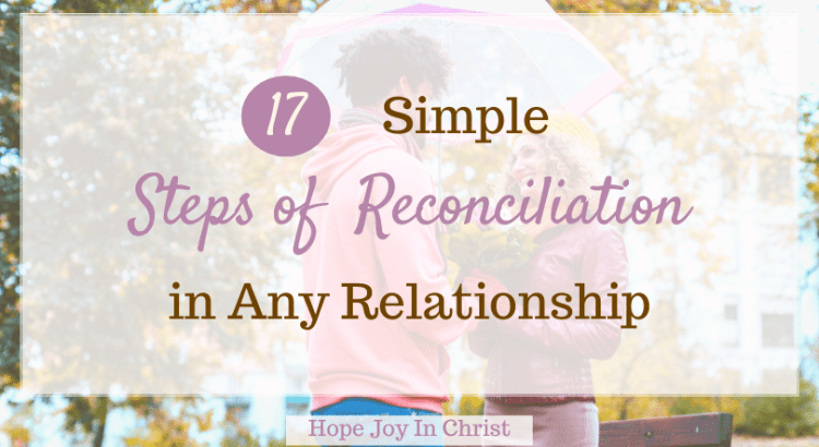 17 Simple Steps of Reconciliation in Any Relationship, steps of reconciliation what are the 5 steps of reconciliation, what are the 4 stages of reconciliation? what are the main steps of reconciliation? 5 steps of reconciliation, what are the 4 steps of reconciliation? 7 steps of reconciliation, 4 steps of reconciliation, steps of reconciliation process, how to say confession, steps in the sacrament of reconciliation, #Forgiveness #Hopejoyinchrist
