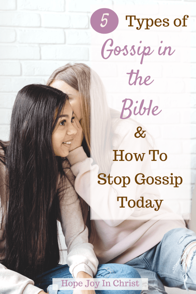 5 Types of Gossip in The Bible and How To Stop Gossip Today PinIt, what does the Bible say about gossip and backbiting? What is the root of gossiping? What does God say about gossip in the Bible? What is gossip in the Bible, define gossip in the Bible, types of gossip in the Bible, meaning of gossip in the Bible, slander and gossip in the Bible, BIblical consequences of gossip, what does the Bible say about a gossiping woman, Bible quotes about gossip, #Hopejoyinchrist #Peace Philippians 4:8