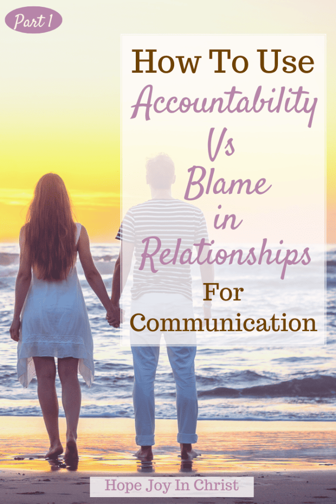How To Use Accountability Vs Blame in Relationships for Communication PinIt, what is lack of accountability in relationships? How do you hold someone accountable without blaming? What does accountability look like in a relationship? What is an example of lack of accountability in relationships? signs of lack of accountability in relationships, signs of a blame culture, accountability vs responsibility examples, accountability vs responsibility in relationships #hopejoyinchrist