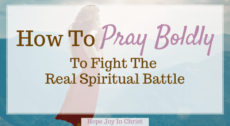 How To Pray Boldly To Fight The Real Spiritual Battle, What does the Bible say about praying boldly? What does it mean to pray bold prayers? What is an example of prayer for boldness? What is the confidence to pray bold prayers? Pray bold verse, how to pray boldly, examples of bold prayers, bold prayers meaning, examples of bold prayers in the Bible, bold prayers for healing, pray with boldness and confidence, grace to you, pray boldly Scripture. how to pray boldly #Hopejoyinchrist