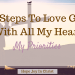7 Steps To Love God With All My Heart My Priorities, What does it mean to love God with your whole heart? What Bible verse says love God with all your heart? how do we love the Lord with all your heart? Bible verses love God with all your heart, Love God with all your heart verse, Love God with all your heart meaning, Scripture, I love God with all my heart, how do I love God with all my heart, I love the Lord with all my heart, how to love Jesus with all your heart #HopeJoyInChrist