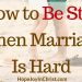 How to Be Still When Marriage Is Hard FtImg when marriage is hard quotes. Love is hard. When Marriage is hard God... Be still quotes. Be still scripture. Be still and know that I am God. Marriage advise. Marriage help. Fix my marriage. Save my marriage. Christian Marriage. Godly Marriage. Godly Wife advise.